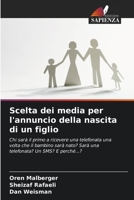 Scelta dei media per l'annuncio della nascita di un figlio (Italian Edition) 6209587674 Book Cover