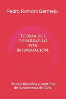 TEORÍA DEL DESARROLLO POR INFORMACIÓN.: PRUEBA FILOSÓFICA Y CIENTÍFICA DE LA EXISTENCIA DE DIOS. EL CAMINO DEL PEREGRINO. (Spanish Edition) B0CP9WW5Z7 Book Cover