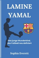 LAMINE YAMAL: Das junge Wunderkind, das den Fußball neu definiert (German Edition) B0DQ1DBHR3 Book Cover