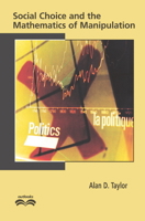 Social Choice and the Mathematics of Manipulation 0521008832 Book Cover