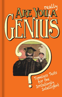 Are You Really a Genius?: Timeless Tests for the Irritatingly Intelligent 1851244239 Book Cover