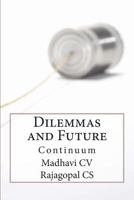 Dilemmas...and Future Continuum 1490936823 Book Cover