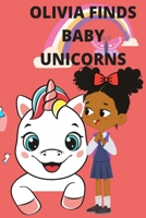 Olivia Finds Baby Unicorns B0BHNC938V Book Cover