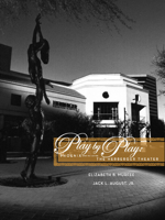 Play by Play: Phoenix and Building the Herberger Theater 087565410X Book Cover