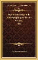 Etudes Historiques Et Bibliographiques Sur Le Notariat (1895) 1166736814 Book Cover
