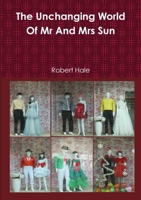 The Unchanging World Of Mr And Mrs Sun 1291234101 Book Cover