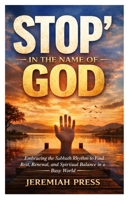 Yeilding Before the Almighty God: Embracing the Sabbath Rhythm to Find Rest, Renewal, and Spiritual Balance in a Busy World 1105540871 Book Cover