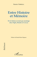 Entre Histoire et Mémoire: De la fiction en tant que montage chez Piglia, Bolaño et Cercas (French Edition) 2343111111 Book Cover