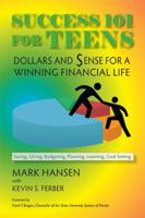 Success 101 for Teens: Dollars and Sense for a Winning Financial Life 1557789010 Book Cover
