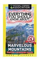 Everything You Should Know About: Marvelous Mountains Faster Learning Facts 1974043061 Book Cover