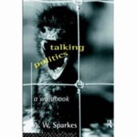 Talking Politics: A Wordbook 041510808X Book Cover