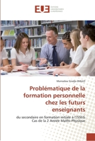 Problématique de la formation personnelle chez les futurs enseignants: du secondaire en formation initiale à l'ISSEG Cas de la 2 Année Maths-Physique (Omn.Univ.Europ.) 6131557446 Book Cover