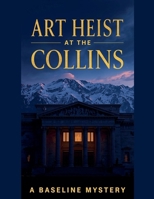 Art Heist at the Collins B0GW1G31B2 Book Cover