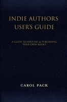 Indie Authors User's Guide 1970028157 Book Cover