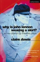 Why Is John Lennon Wearing A Skirt (Methuen Modern Plays) 0413710904 Book Cover