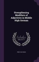 Strengthening Modifiers of Adjectives in Middle High German 1356782078 Book Cover