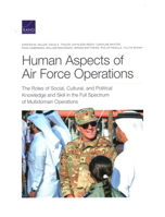 Human Aspects of Air Force Operations: The Roles of Social, Cultural, and Political Knowledge and Skills in the Full Spectrum of Multidomain Operations 1977405487 Book Cover