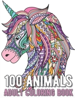 100 Animals Coloring Book: An Adult Coloring Book with Lions, Elephants, Owls, Horses, Dogs, Cats, and Many More! B0949898Q3 Book Cover