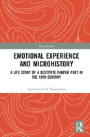 Emotional Experience and Microhistory: A Life Story of a Destitute Pauper Poet in the 19th Century 0367359960 Book Cover