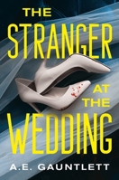 The Stranger at the Wedding 1250343364 Book Cover
