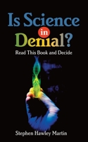 Is Science in Denial? Read this Book and Decide B085DT6Z6F Book Cover