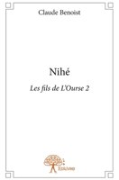 Nihé: Les fils de L'Ourse 2 (French Edition) 2332829938 Book Cover