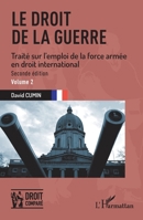 Le droit de la guerre: Seconde édition. Traité sur l'emploi de la force armée en droit international (Droit Comparé) (French Edition) 2140261933 Book Cover