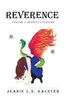 Reverence: Volume 3: Destiny Unveiled 1483616487 Book Cover