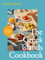 The Greek Islands Cookbook: Simple sun-kissed recipes 1761500767 Book Cover