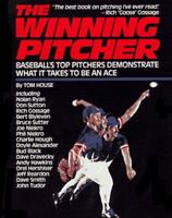 The Winning Pitcher: Baseball's Top Pitchers Demonstrate What It Takes to Be an Ace 0809248786 Book Cover