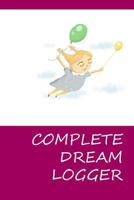 Complete Dream Logger 1534845429 Book Cover