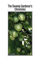 The Swamp Gardener's Chronicles 1441560661 Book Cover