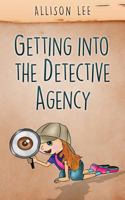 Getting Into the Detective Agency 0973745347 Book Cover
