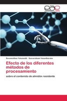 Efecto de los diferentes métodos de procesamiento: sobre el contenido de almidón resistente (Spanish Edition) 6200392285 Book Cover