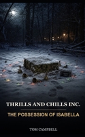 Thrills and Chills Inc.: The Possession of Isabella B0FPDCZ2WN Book Cover
