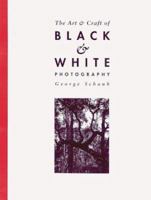 The Art & Craft of Black & White Photography 0844257990 Book Cover