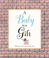 A Baby Is a Gift 0446531170 Book Cover