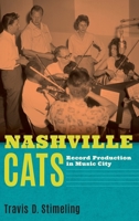 Nashville Cats: Record Production in Music City 0197502814 Book Cover