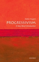 Progressivism: A Very Short Introduction 019531106X Book Cover