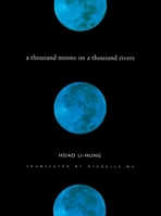 A Thousand Moons on a Thousand Rivers 0231117930 Book Cover