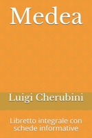 Medea: Libretto integrale con schede informative 1088729991 Book Cover