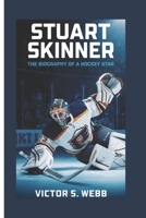 STUART SKINNER: THE BIOGRAPHY OF A HOCKEY STAR B0DS11VFVM Book Cover
