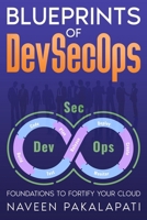Blueprints of DevSecOps: Foundations to Fortify Your Cloud B0CW54CPJY Book Cover