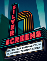 Silver Screens Hb: The Stories Behind 100 Remarkable Cinemas 0008647534 Book Cover
