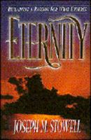 Eternity: Reclaiming a Passion for What Endures 0802441521 Book Cover