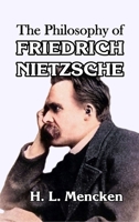 The Philosophy of Friedrich Nietzsche 1560006498 Book Cover