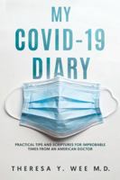 My COVID-19 Diary: Practical tips and Scriptures for Improbable times from an American Doctor 1968519955 Book Cover
