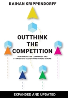 Outthink the Competition: How Innovative Companies and Strategists See Options Others Ignore 1737253100 Book Cover