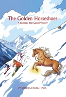 The Golden Horseshoes: A Shockoe Slip Gang Mystery B0FBGBZS14 Book Cover
