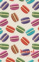 JOURNAL: 5 x 8 - 124 Pages - Small Lined Blank Pages Notebook - Soft Cover With A Cute French Macarons Design In Matte Finish 1698613237 Book Cover